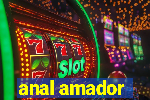 anal amador